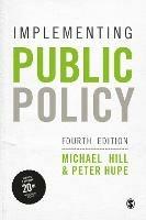 Implementing Public Policy: An Introduction to the Study of Operational Governance - Michael Hill,Peter Hupe - cover