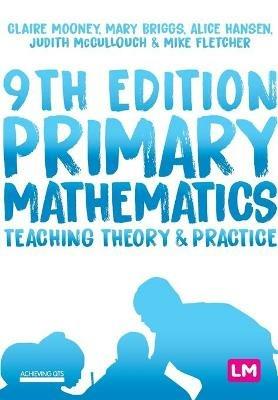 Primary Mathematics: Teaching Theory and Practice - Claire Mooney,Mary Briggs,Alice Hansen - cover
