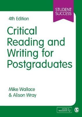 Critical Reading and Writing for Postgraduates - Mike Wallace,Alison Wray - cover