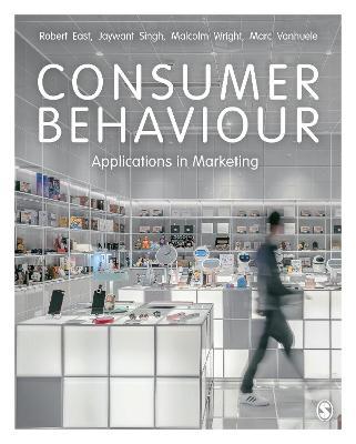 Consumer Behaviour: Applications in Marketing - Robert East,Jaywant Singh,Malcolm Wright - cover
