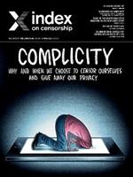 Index on Censorship: Complicity: Why and when we choose to censor ourselves and give away our privacy