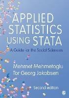 Applied Statistics Using Stata: A Guide for the Social Sciences - Mehmet Mehmetoglu,Tor Georg Jakobsen - cover