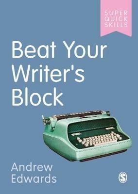 Beat Your Writer's Block - Andrew Edwards - cover