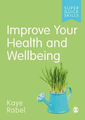 Improve Your Health and Wellbeing - Kaye Rabel - cover