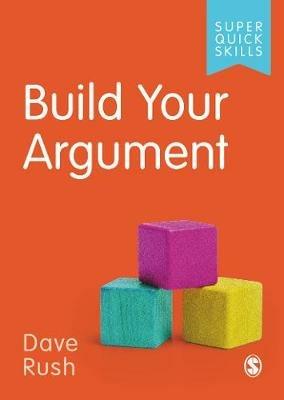 Build Your Argument - Dave Rush - cover