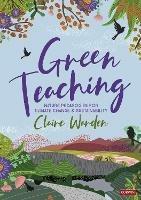 Green Teaching: Nature Pedagogies for Climate Change & Sustainability - Claire Warden - cover