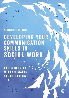 Developing Your Communication Skills in Social Work - Paula Beesley,Melanie Watts,Sarah Harlow - cover