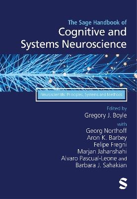 The Sage Handbook of Cognitive and Systems Neuroscience: Neuroscientific Principles, Systems and Methods - cover