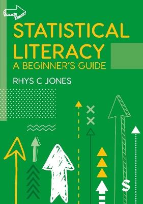 Statistical Literacy: A Beginner's Guide - Rhys Christopher Jones - cover