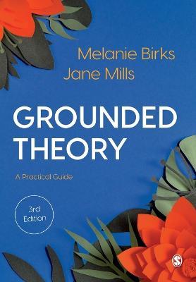 Grounded Theory: A Practical Guide - Melanie Birks,Jane Mills - cover