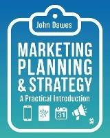 Marketing Planning & Strategy: A Practical Introduction - John Dawes - cover