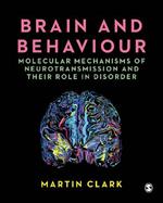 Brain and Behaviour: Molecular Mechanisms of Neurotransmission and their Role in Disorder