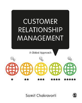 Customer Relationship Management: A Global Approach - Samit Chakravorti - cover