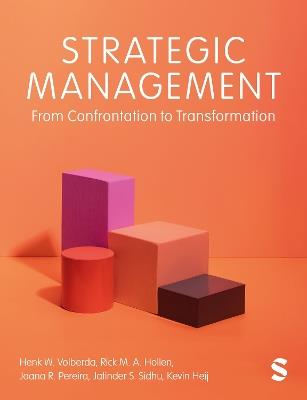 Strategic Management: From Confrontation to Transformation - Henk W. Volberda,Rick M. A. Hollen,Joana R. Pereira - cover