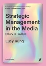 Strategic Management in the Media: Theory to Practice