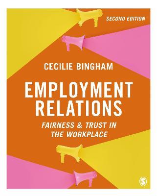 Employment Relations: Fairness and Trust in the Workplace - Cecilie Bingham - cover