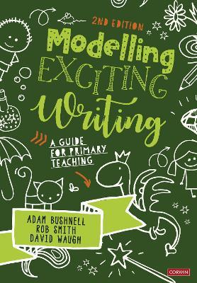 Modelling Exciting Writing: A guide for primary teaching - Adam Bushnell,Rob Smith,David Waugh - cover