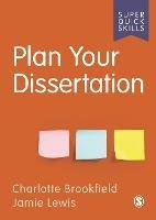 Plan Your Dissertation - Charlotte Brookfield,Jamie Lewis - cover