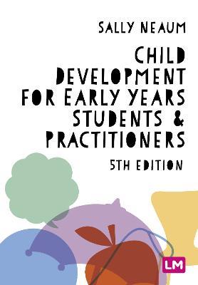 Child Development for Early Years Students and Practitioners - Sally Neaum - cover