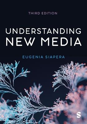 Understanding New Media - Eugenia Siapera - cover