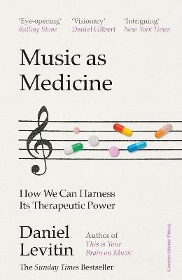 Music as Medicine: How We Can Harness Its Therapeutic Power - Daniel Levitin - cover