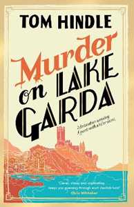 Libro in inglese Murder on Lake Garda Tom Hindle