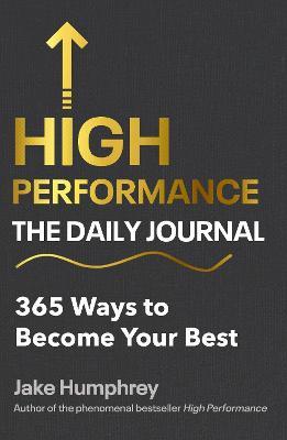 High Performance: The Daily Journal: 365 Ways to Become Your Best - Jake Humphrey - cover