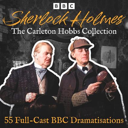 Sherlock Holmes: The Carleton Hobbs Collection