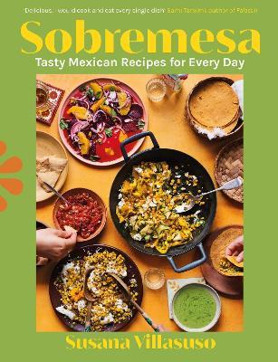 Sobremesa: Tasty Mexican Recipes for Every Day - Susana Villasuso - cover