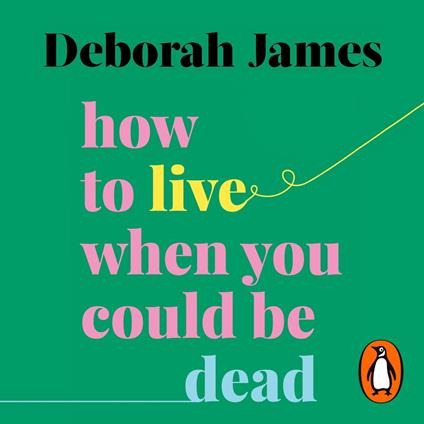 How to Live When You Could Be Dead