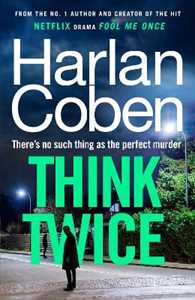 Libro in inglese Think Twice: From the #1 bestselling creator of the hit Netflix series Fool Me Once Harlan Coben