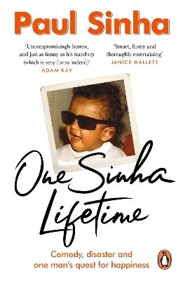 One Sinha Lifetime: Comedy, disaster and one man’s quest for happiness - Paul Sinha - cover