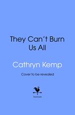 They Can't Burn Us All