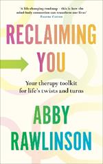Reclaiming You: Your Therapy Toolkit for Life’s Twists and Turns