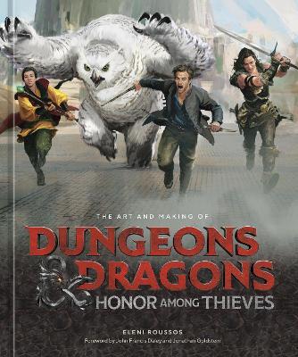 The Art and Making of Dungeons & Dragons: Honor Among Thieves - Eleni Roussos - cover