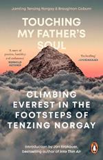 Touching My Father's Soul: Climbing Everest in the Footsteps of Tenzing Norgay