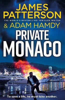 Private Monaco: (Private 19) - James Patterson,Adam Hamdy - cover