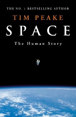Space: A thrilling human history by Britain's beloved astronaut Tim Peake - Tim Peake - cover