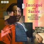 Intrigue and Satire: Later Restoration Comedies