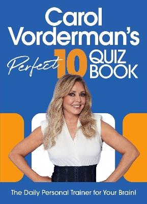 Carol Vorderman’s Perfect 10 Quiz Book - Carol Vorderman - cover