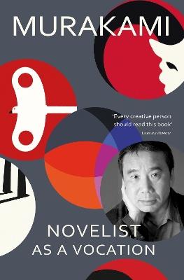 Novelist as a Vocation: An exploration of a writer’s life from the Sunday Times bestselling author - Haruki Murakami - cover