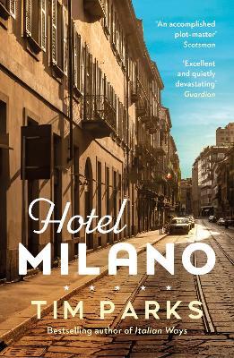 Hotel Milano: Booker shortlisted author of Europa - Tim Parks - cover
