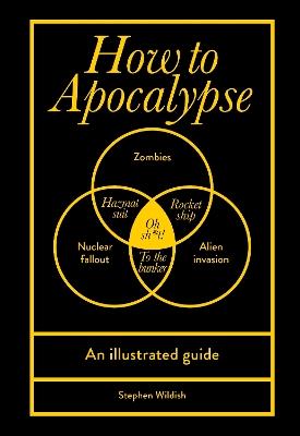 How to Apocalypse: An illustrated guide - Stephen Wildish - cover