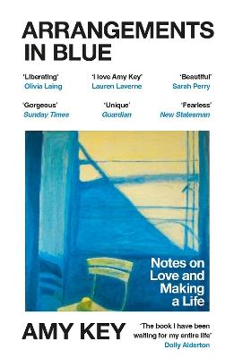 Arrangements in Blue: Notes on Love and Making a Life - Amy Key - cover