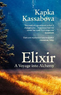 Elixir: A Voyage into Alchemy - Kapka Kassabova - cover