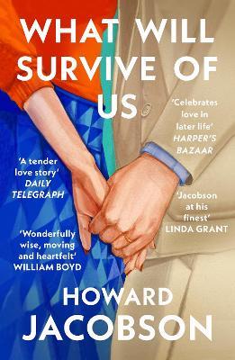 What Will Survive of Us - Howard Jacobson - cover