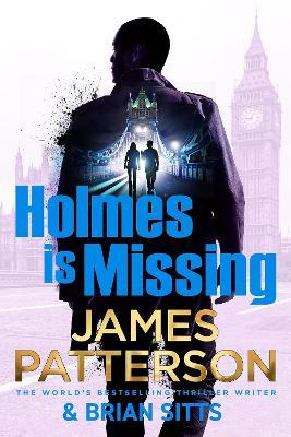 Holmes Is Missing: (Holmes, Margaret and Poe 2) - James Patterson - cover