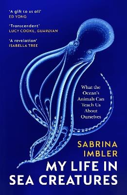 My Life in Sea Creatures: A young queer science writer’s reflections on identity and the ocean - Sabrina Imbler - cover