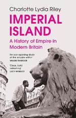 Imperial Island: A History of Empire in Modern Britain