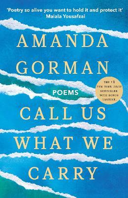 Call Us What We Carry: From the presidential inaugural poet - Amanda Gorman - cover